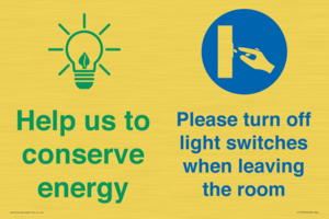 Help us to conserve energy - Turn off light switches when leaving the room